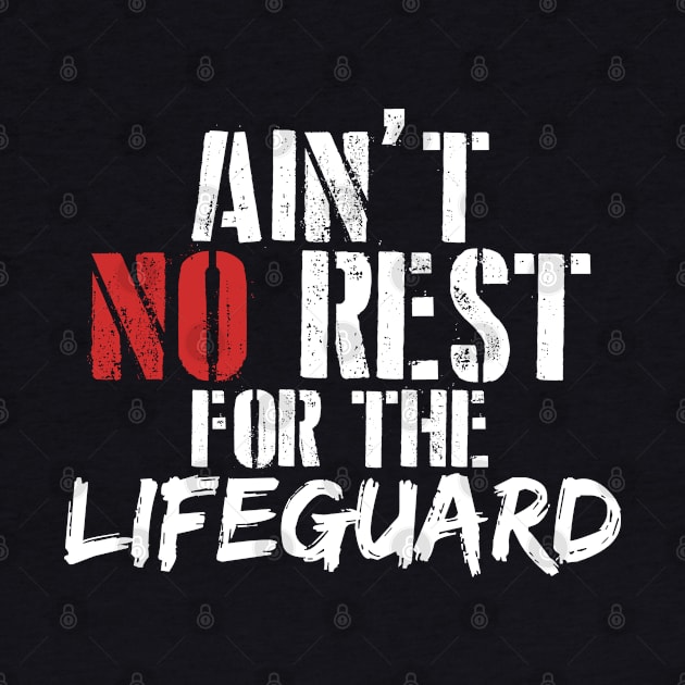 Ain't no rest for the lifeguard . Perfect present for mother dad friend him or her by SerenityByAlex